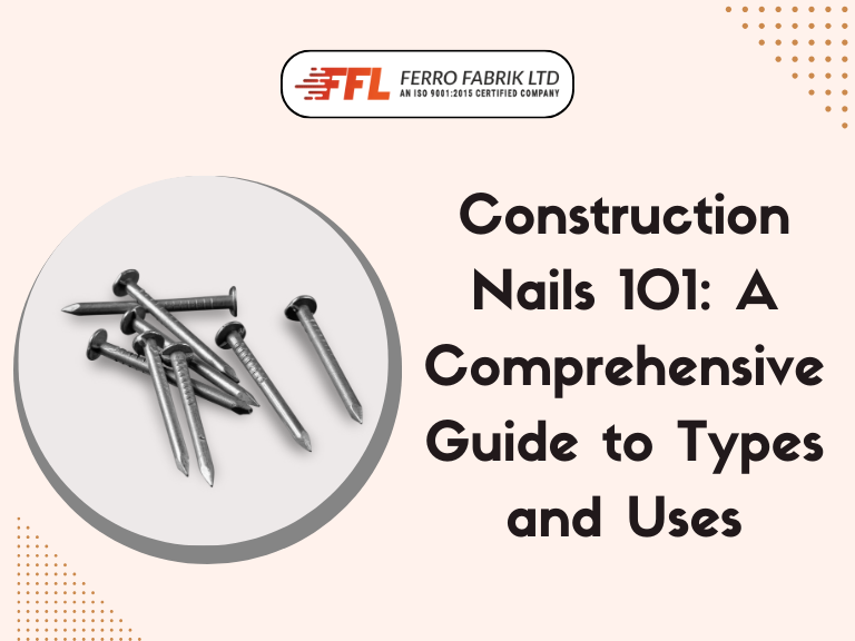 Construction Nails 101: A Comprehensive Guide to Types and Uses